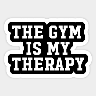 THE GYM IS MY THERAPY Sticker